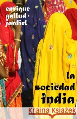 La sociedad india: Virtudes y defectos Gallud Jardiel, Enrique 9781795742610 Independently Published