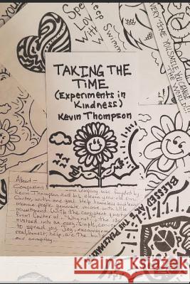 Taking the Time: Experiments in Kindness Kevin Thompson 9781795748315