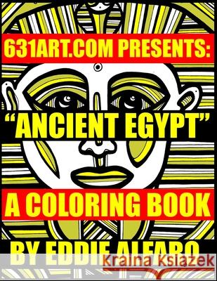 Ancient Egypt: A Coloring Book Eddie Alfaro 9781795749718 Independently Published