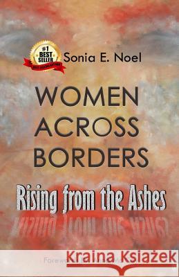 Women Across Borders: Rising from the Ashes Safeeya Mohammed Renneann Hodge Phillipa Morrish 9781795762168 Independently Published