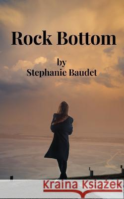 Rock Bottom Stephanie Baudet 9781795762205 Independently Published