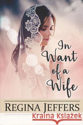 In Want of a Wife Regina Jeffers 9781795770132 Independently Published