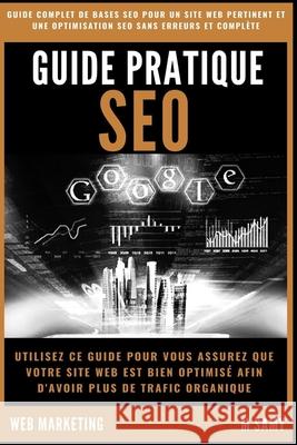 Guide pratique SEO: Guide de BASES Pour un bon référencement sur Google Blogautop, Samy 9781795778572