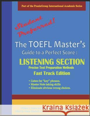 The TOEFL Master's Guide: Listening Section Precise Test Preparation Methods: Fast Track Edition Maria E. Gonzale Robert E. Niebuhr William E. E. Hearn 9781795779418