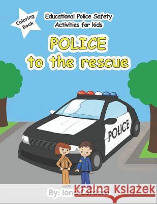 Educational Police Safety Activities for Kids Police to the Rescue Iona Cordero 9781795780070