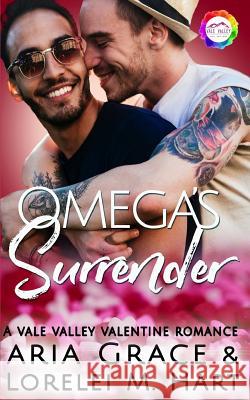 Omega's Surrender: A Valentine Romance Lorelei M. Hart Aria Grace 9781795803939 Independently Published