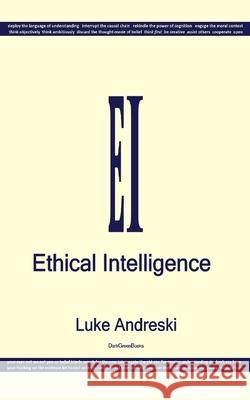 Ethical Intelligence Luke Andreski 9781795805797 Independently Published