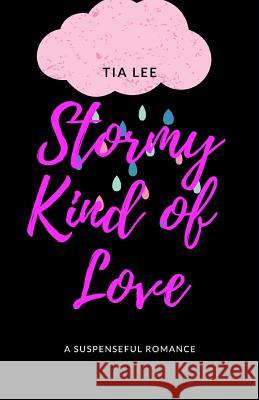 Stormy Kind of Love Tia Lee 9781795832045 Independently Published