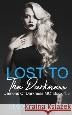 Lost To The Darkness Hayes, Elizabeth 9781795834933