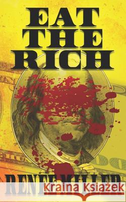Eat the Rich A. A. Medina Renee Miller 9781795835664 Independently Published