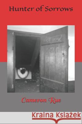 Hunter of Sorrows Cameron Rue 9781795843461 Independently Published