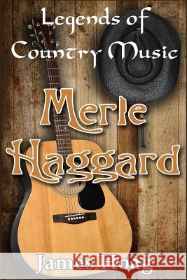 Legends of Country Music - Merle Haggard James Hoag 9781795850575