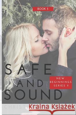 Safe and Sound: Inspirational Romantic Suspense Christina Freeburn 9781795852982 Independently Published