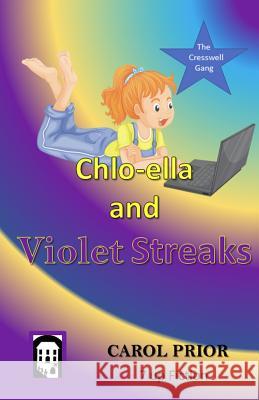 Chlo-Ella and Violet Streaks: Book 3 in the Cresswell Gang Series Carol Prior 9781795855327 Independently Published