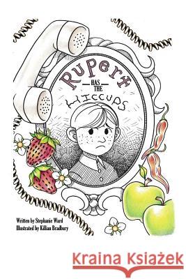 Rupert Has the Hiccups Killian Bradbury Stephanie Ward 9781795862653 Independently Published
