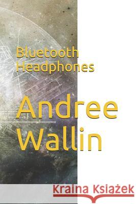 Bluetooth Headphones Andree Wallin 9781795874076