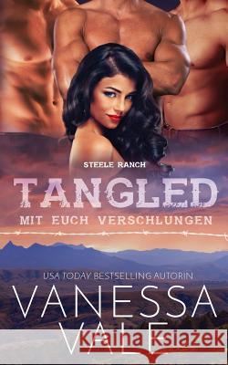 Tangled - mit euch verschlungen Vale, Vanessa 9781795900560 Bridger Media