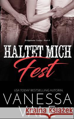 Haltet Mich Fest Vanessa Vale 9781795900614 Bridger Media