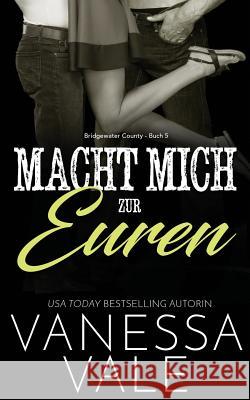 Macht Mich zur Euren Vale, Vanessa 9781795900621 Bridger Media