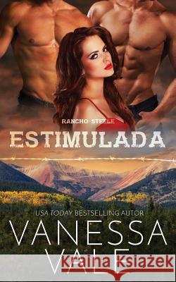 Estimulada Vanessa Vale 9781795900829 Bridger Media