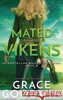 Mated To The Vikens Goodwin, Grace 9781795901543 Ksa Publishing Consultants Inc