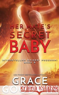 Her Mate's Secret Baby Grace Goodwin   9781795901550 Ksa Publishing Consultants Inc