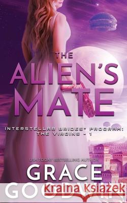 The Alien's Mate Grace Goodwin   9781795901680 Ksa Publishing Consultants Inc