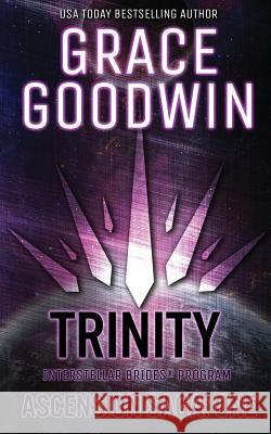 Trinity: Ascension Saga: Books 1, 2 & 3: Volume 1 Grace Goodwin   9781795901796 Ksa Publishing Consultants Inc