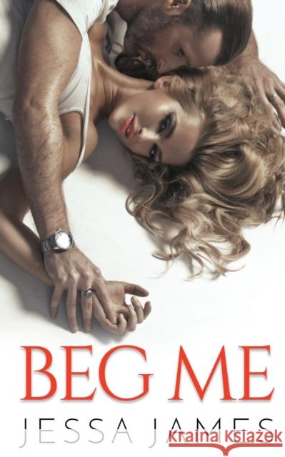 Beg Me Jessa James 9781795901994 Ksa Publishing Consultants Inc