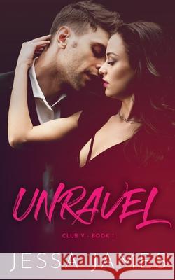 Unravel Jessa James   9781795902007 Ksa Publishing Consultants Inc