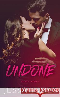 Undone Jessa James   9781795902014 Ksa Publishing Consultants Inc