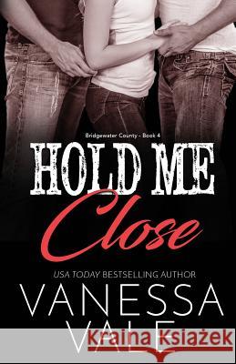 Hold Me Close: Large Print Vanessa Vale 9781795902687 Bridger Media