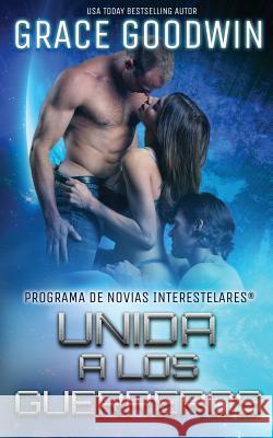 Unida a los guerreros Goodwin, Grace 9781795902908 Ksa Publishing Consultants Inc