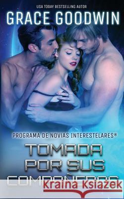 Tomada por sus compañeros Goodwin, Grace 9781795902922 Ksa Publishing Consultants Inc