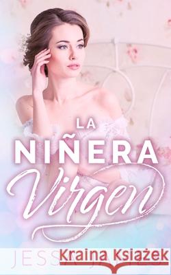 La niñera virgen James, Jessa 9781795903035 Ksa Publishing Consultants Inc