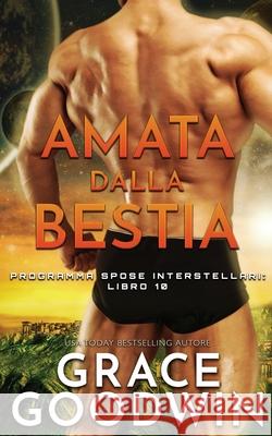 Amata dalla bestia Grace Goodwin 9781795903257 Ksa Publishing Consultants Inc