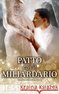 Patto con il Miliardario Jessa James 9781795903301 Ksa Publishing Consultants Inc