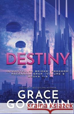 Destiny (Large Print): Ascension Saga: Books 7, 8 & 9: Volume 3 Grace Goodwin 9781795904155 Ksa Publishing Consultants Inc