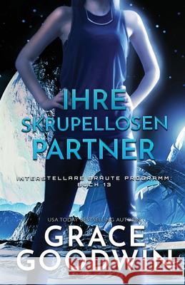 Ihre skrupellosen Partner: (Großdruck) Goodwin, Grace 9781795904520 Ksa Publishing Consultants Inc