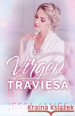 Su virgen traviesa: (Letra grande) Jessa James   9781795905152 Ksa Publishing Consultants Inc