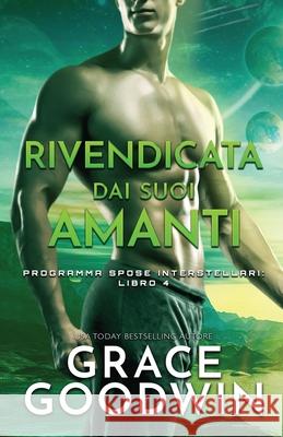 Rivendicata dai suoi amanti: (per ipovedenti) Grace Goodwin 9781795905206 Ksa Publishing Consultants Inc