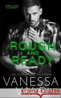 Rough and Ready Vanessa Vale 9781795906784 Bridger Media