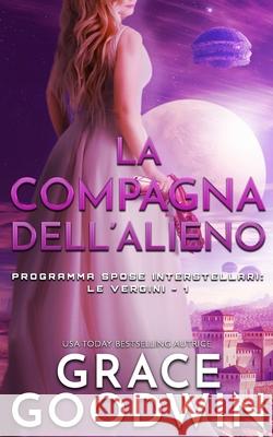 La compagna dell'alieno Grace Goodwin 9781795908214 Ksa Publishing Consultants Inc