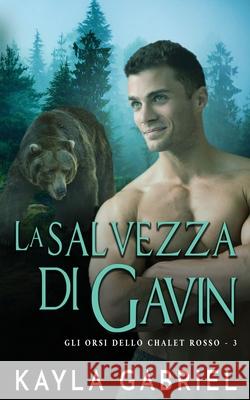 La salvezza di Gavin Kayla Gabriel 9781795908870 Ksa Publishing Consultants Inc