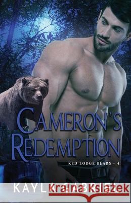 Cameron's Redemption: Large Print Kayla Gabriel 9781795909303 Ksa Publishing Consultants Inc