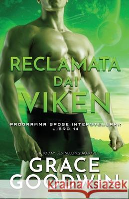 Reclamata dai Viken: per ipovedenti Grace Goodwin 9781795909389 Ksa Publishing Consultants Inc