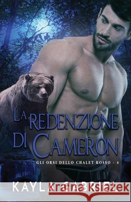 La redenzione di Cameron: per ipovedenti Gabriel, Kayla 9781795909747 Ksa Publishing Consultants Inc