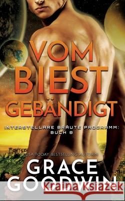 Vom Biest gebändigt Goodwin, Grace 9781795909976 Ksa Publishing