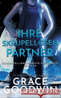 Ihre skrupellosen Partner Grace Goodwin 9781795910163 Ksa Publishing