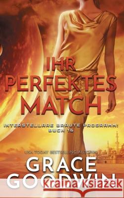 Ihr perfektes Match Grace Goodwin 9781795910279 Ksa Publishing